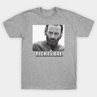 Rick Grimes is Bae. T-Shirt